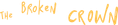 "The Broken Crown" unused name